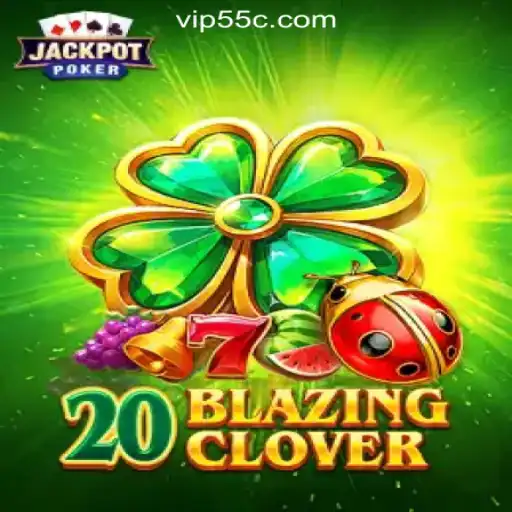 Discover the Excitement of 20BlazingClover: A Top-Pick at 55C.com Online Cassino Brasil #1